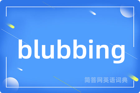 blubbing