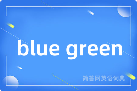 blue green
