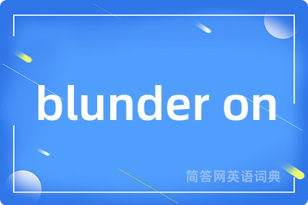 blunder on