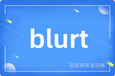 blurt