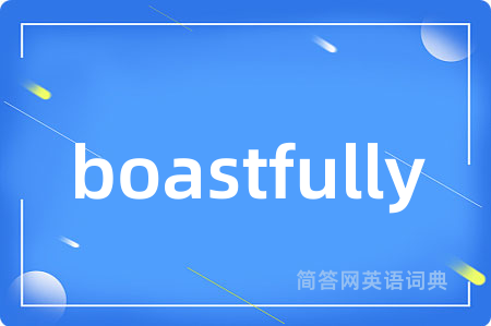 boastfully