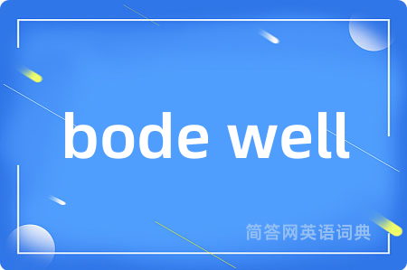 bode well