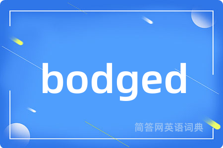 bodged