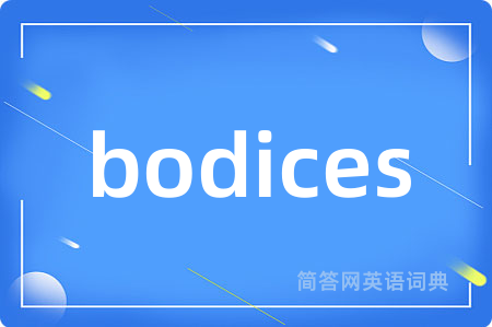 bodices