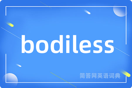 bodiless