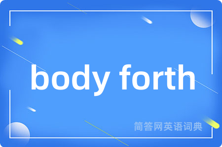 body forth