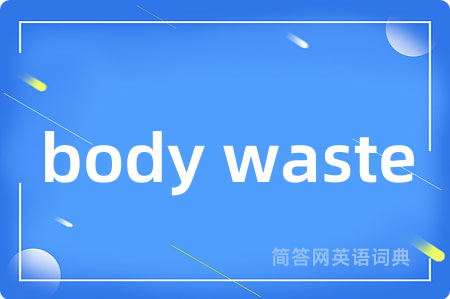 body waste