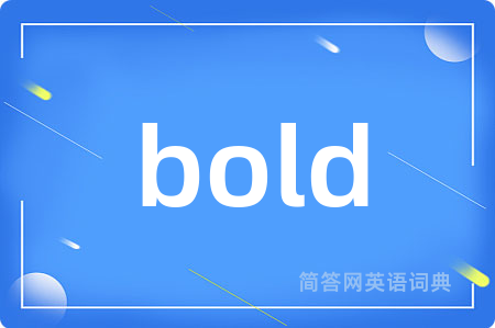 bold