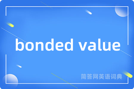 bonded value