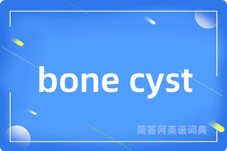 bone cyst
