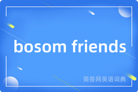 bosom friends
