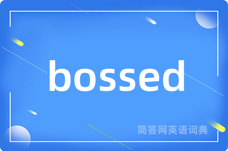 bossed
