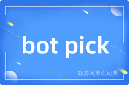 bot pick
