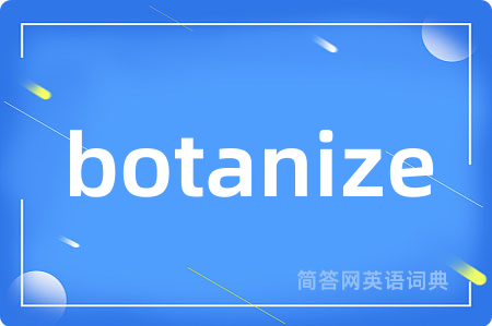 botanize