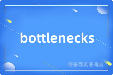 bottlenecks
