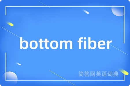 bottom fiber