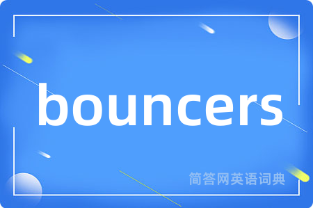 bouncers