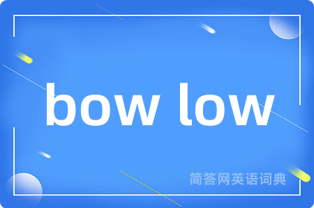 bow low