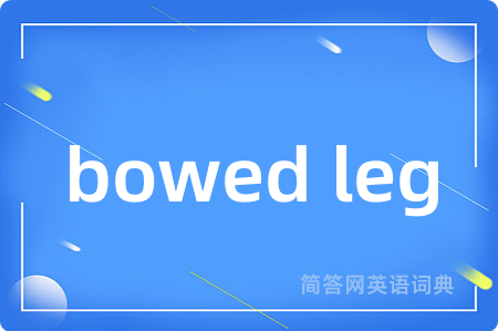 bowed leg