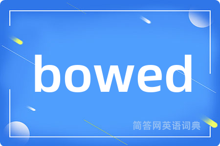 bowed