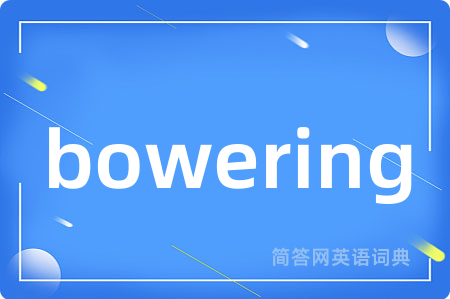 bowering