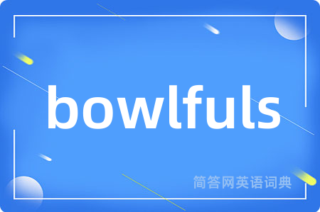 bowlfuls