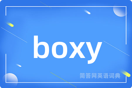 boxy