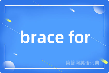 brace for