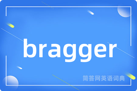 bragger
