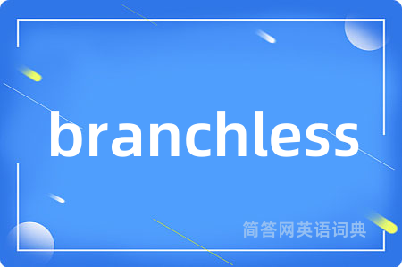 branchless