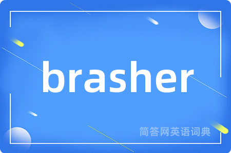brasher