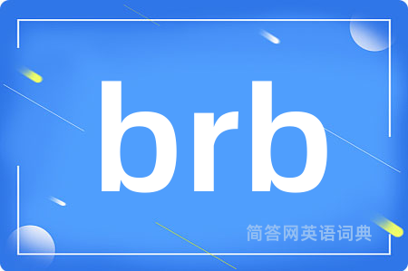brb