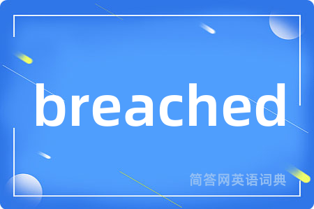 breached