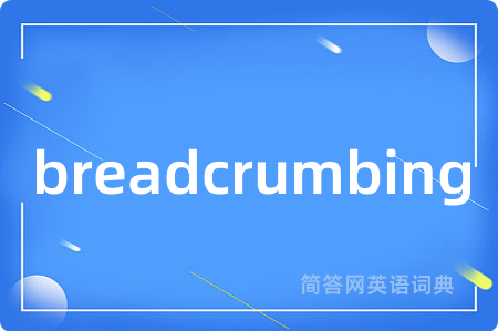 breadcrumbing