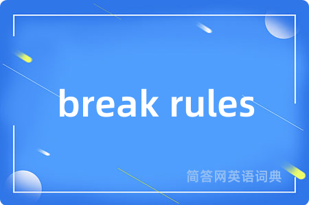 break rules
