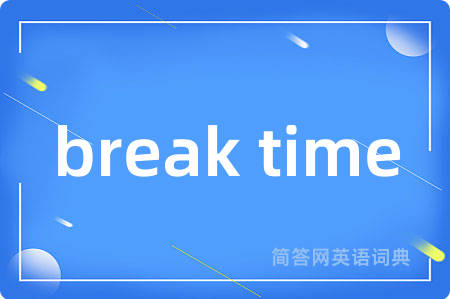 break time
