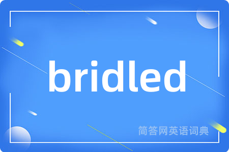 bridled