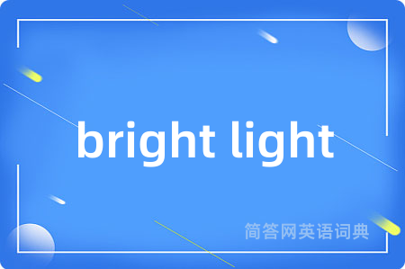 bright light