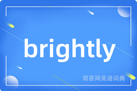 brightly