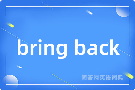 bring back