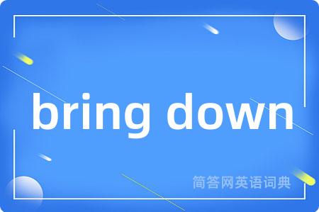 bring down