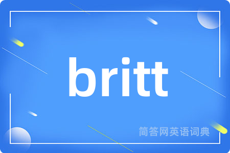 britt是什么意思,britt的中文翻译 britt