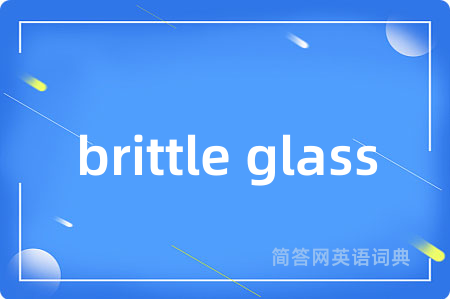 brittle glass