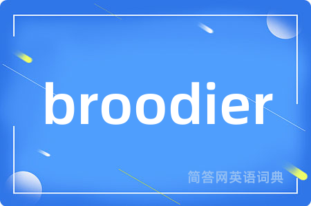 broodier