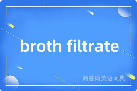 broth filtrate