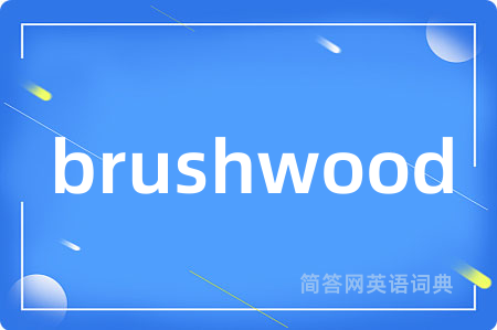 brushwood