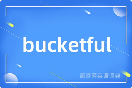 bucketful
