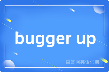 bugger up