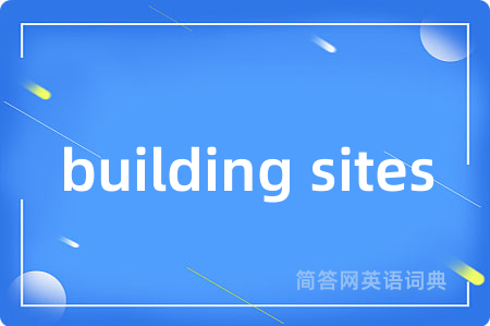 building sites