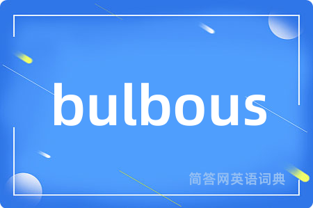 bulbous